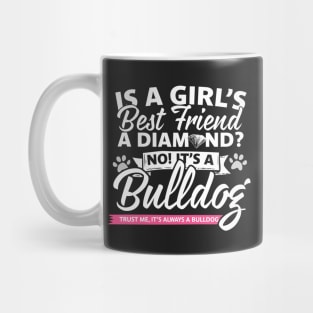 A Girls Best Friends Is A Bulldog Mug